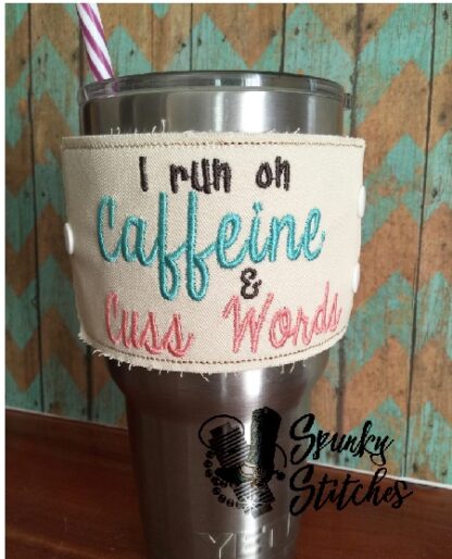 Yeti Cup Koozie Live on Caffeine and Cusswords