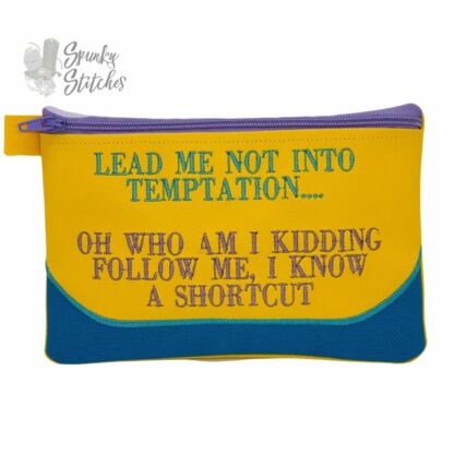 Lead Me Not Into Temptation,  Who Am I Kidding? Follow Me I'll Show You a Shortcut Zipper Bag