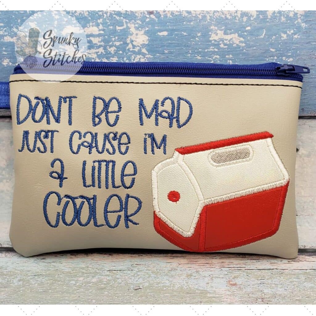 Don’t Be Mad I’m Just A Little Cooler Zipper Bag