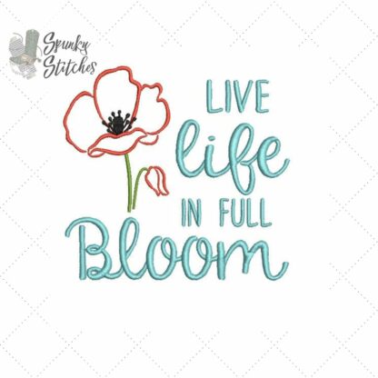 Live Life In Full Bloom Embroidery Design