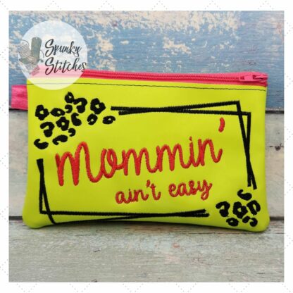 Mommin Ain't Easy Zipper Bag